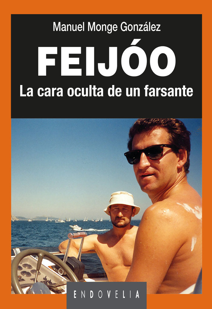 FEIJOO LA CARA OCULTA DE UN FARSANTE | MONGE GONZALEZ,MANUEL | EDICIONS LAIOVENTO | 9788484876793