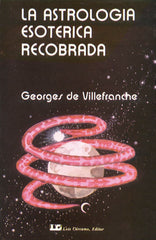 ASTROLOGIA ESOTERICA RECOBRADA I De Villefranche, Georges I Luis Carcamo I 9788485316304