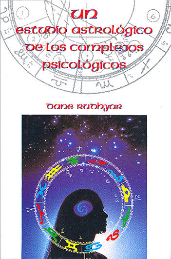 UN ESTUDIO ASTROLOGICO COMPLEJOS PSICOLOGICOS I Rudhyar, Dane I Luis Carcamo I 9788485316823
