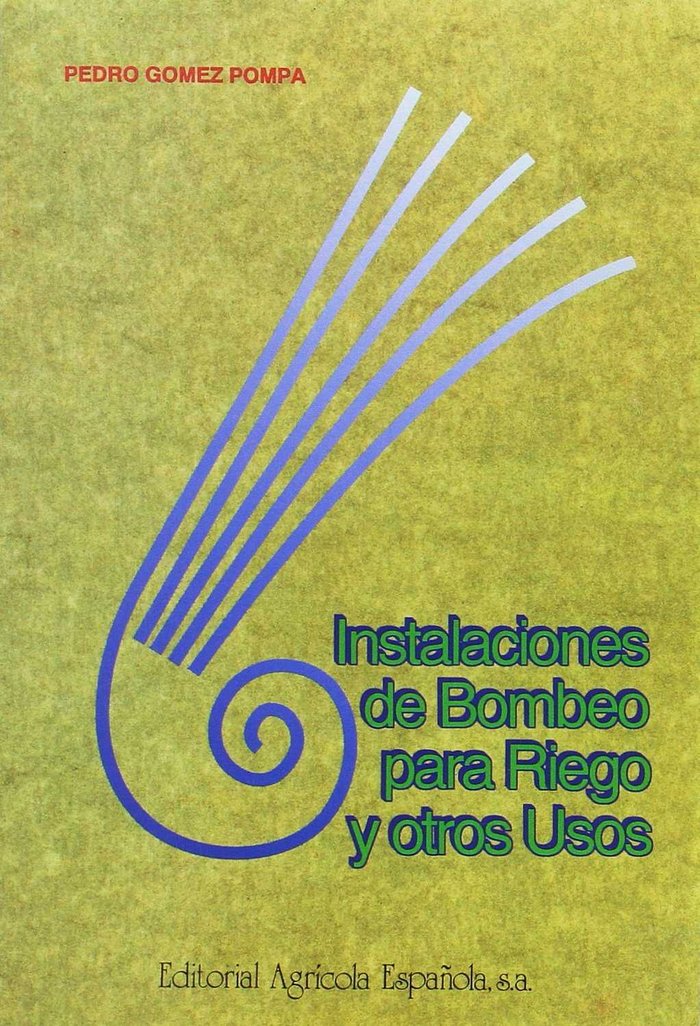INSTALACIONES DE BOMBEO PARA RIEGO Y OTROS USOS - 9788485441242