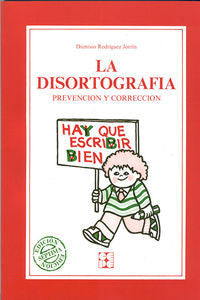 LA DISORTOGRAFÍA. PREVENCIÓN Y CORRECCIÓN I Rodriguez Jorrin, Dionisio I Ciencias de la Educación Preescolar y Especial I 9788486235307 Imagen principal del producto