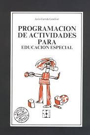 PROGRAMACIÓN DE ACTIVIDADES PARA EDUCACIÓN ESPECIAL I Garrido Landivar, Jesús I Ciencias de la Educación Preescolar y Especial I 9788486235857 Imagen principal del producto