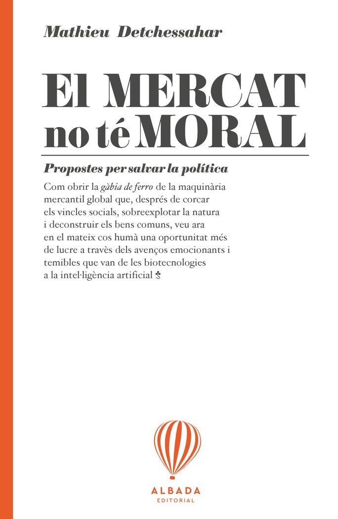 EL MERCAT NO TE MORAL | DETCHESSAHAR, MATHIEU | ALBADA | 9788487023316 Imagen principal del producto