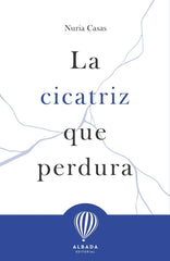 CICATRIZ QUE PERDURALA - 9788487023675