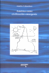 AMERICA COMO CIVILIZACION EMERGENTE | COLOMBRES,ADOLFO | AMARGORD | 9788487302565 Imagen principal del producto