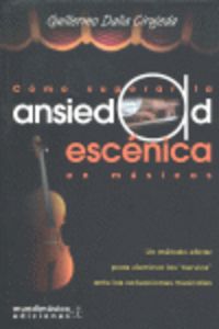 COMO SUPERAR LA ANSIEDAD ESCENICA EN MUSICOS - 9788488038968