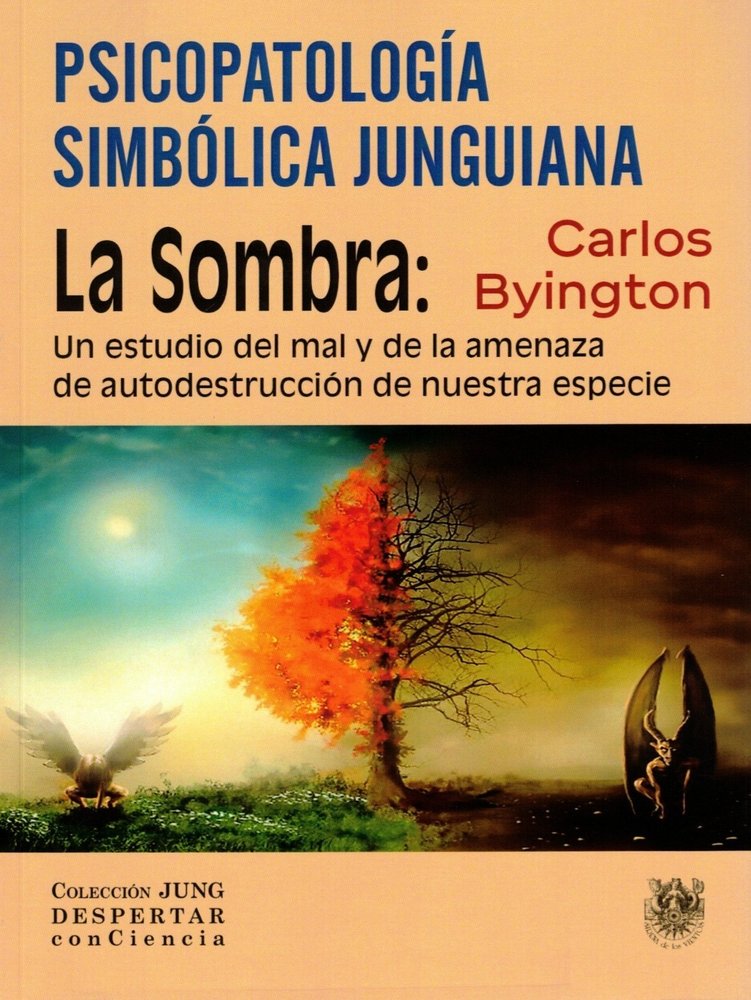 PSICOPATOLOGIA SIMBOLICA JUNGUIANA LA SOMBRA | CARLOS BYINGTON | SIRENA DE LOS VIENTOS | 9788488540508 Imagen principal del producto