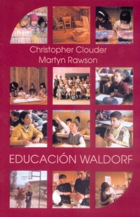 EDUCACION WALDORF O,VARIAS | CLOUDER, CHRISTOPHER | EDITORIAL RUDOLF STEINER S A | 9788489197718 Imagen principal del producto