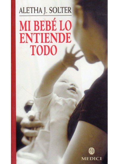 MI BEBE LO ENTIENDE TODO | SOLTER,A | MEDICI | 9788489778597 Imagen principal del producto