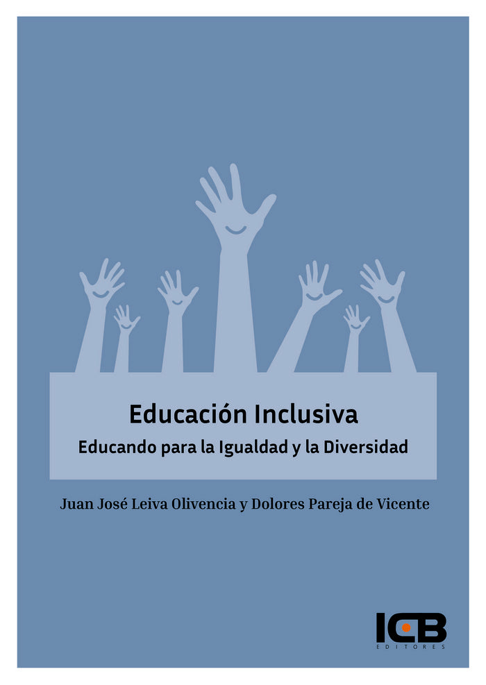 EDUCACION INCLUSIVA | LEIVA OLIVENCIA,JUAN JOSE/PAREJA DE VICE | ICB EDITORES | 9788490217528
