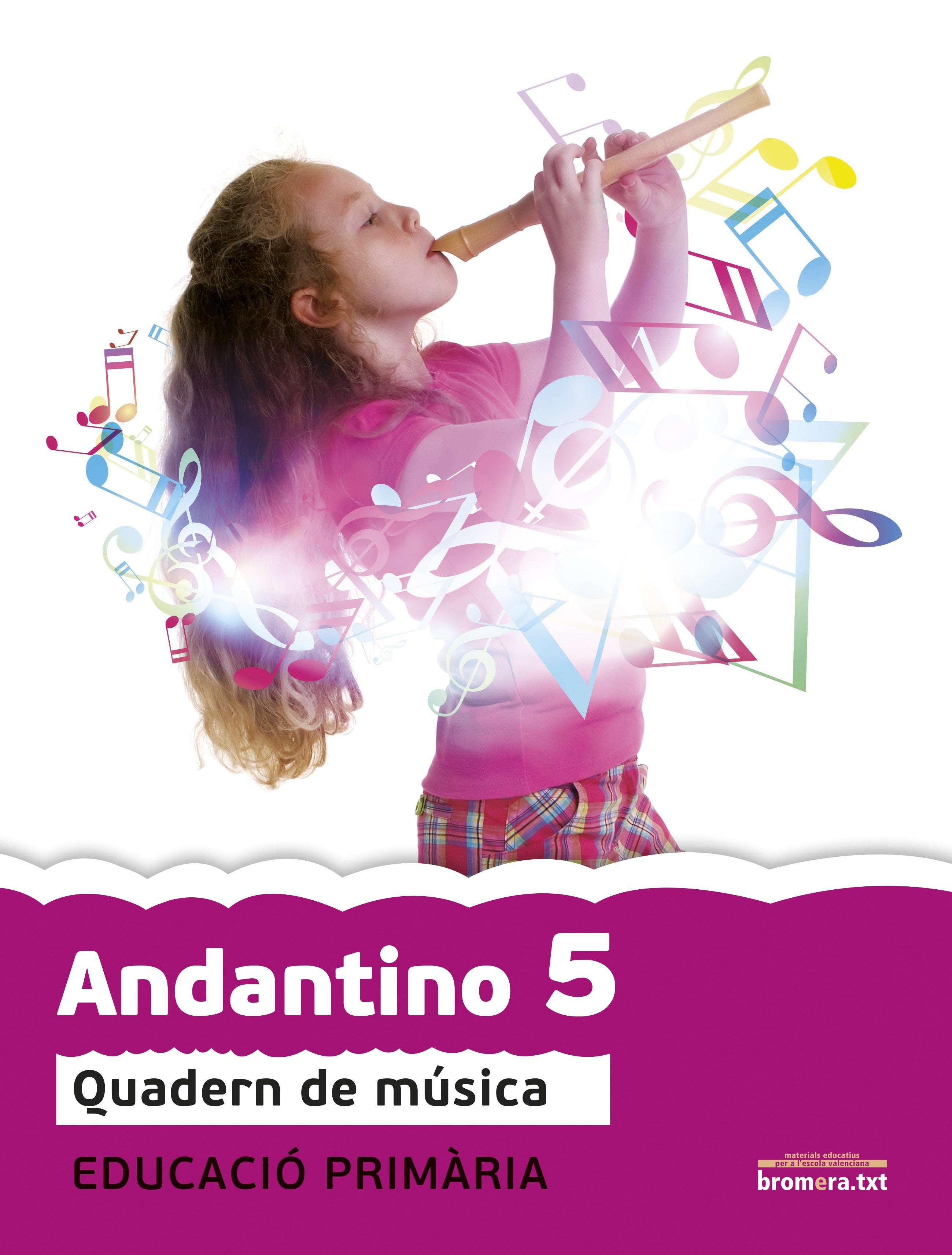 Andantino 5. Projecte Far: Música. Tercer cicle de Primària. 3r curs. Aa. Vv. (Edicions Bromera, S.L.) 9788490261064
