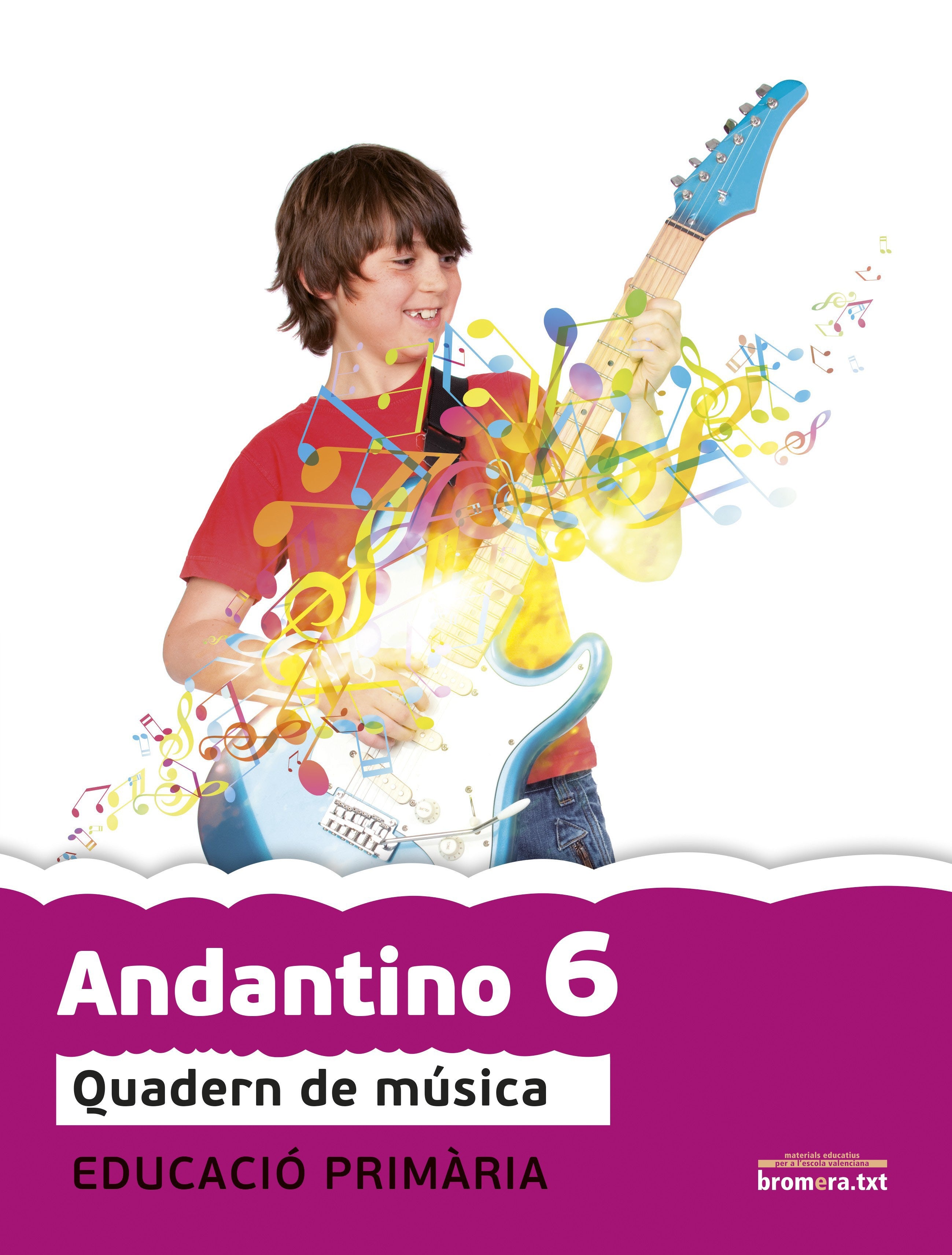 Andantino 6. Projecte Far: Música. Tercer cicle de Primària. 6e curs. Aa. Vv. (Edicions Bromera, S.L.) 9788490261071 Imagen principal del producto