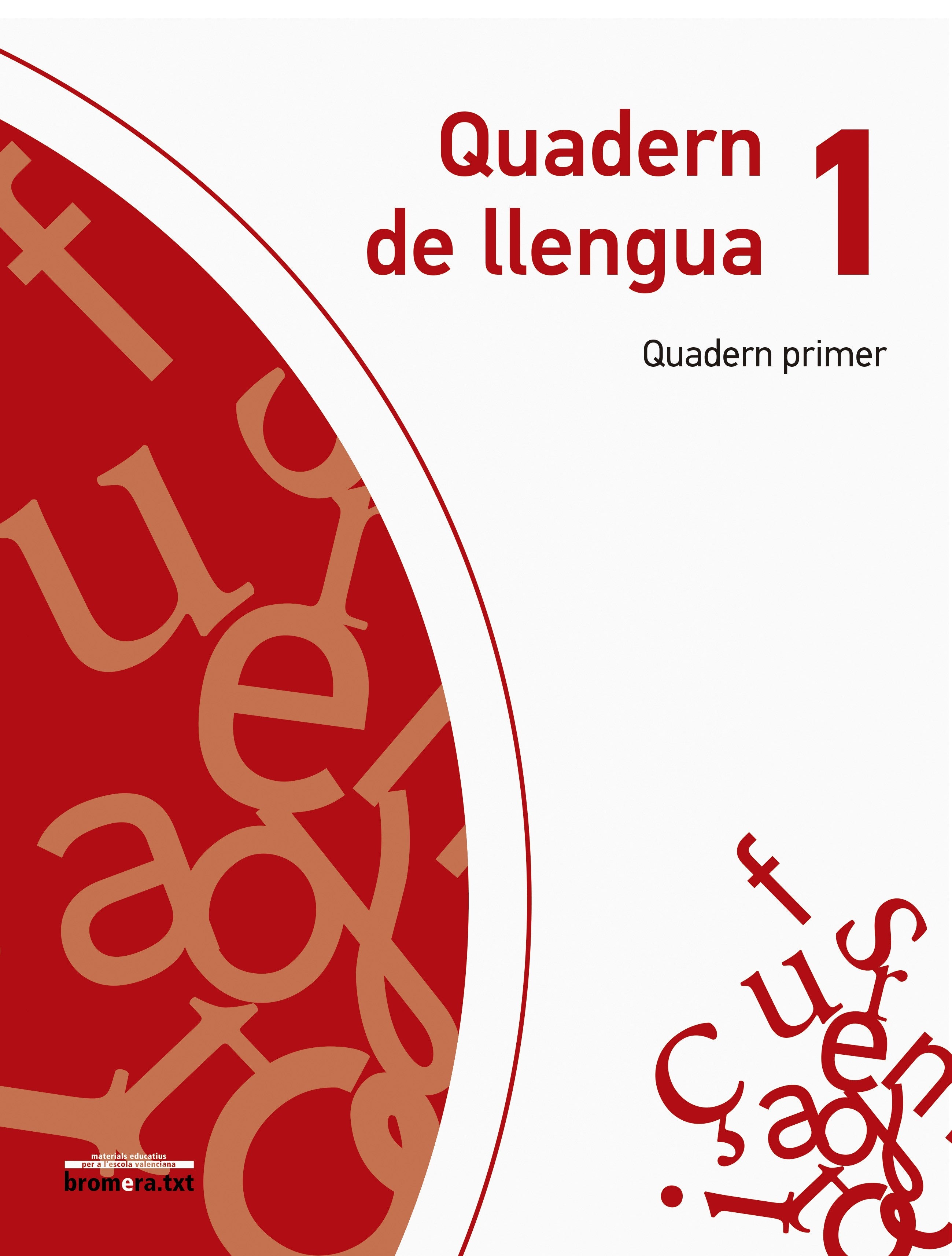 Quadern de Llengua 1. Quadern Primer. Aa. Vv. (Edicions Bromera, S.L.) 9788490262108