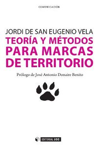 TEORIA Y METODOS PARA MARCAS DE TERRITORIO | DE SAN EUGENIO VELA, JORDI | OBERTA UOC | 9788490290316 Imagen principal del producto