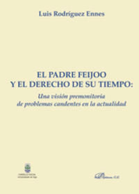 PADRE FEIJOO Y EL DERECHO DE SU TIEMPO UNA VISION PREMONITO - 9788490316399 Imagen principal del producto