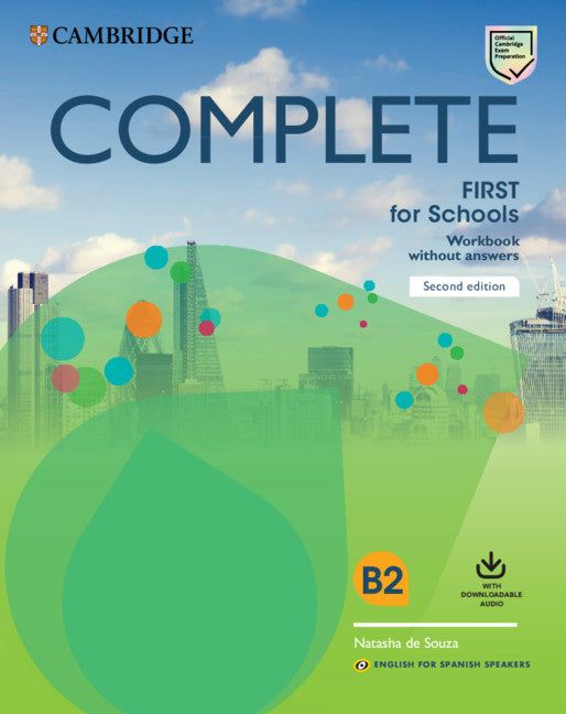 Complete First for Schools for Spanish Speakers Second edition Workbook without answers with Downloadable Audio.. Aa. Vv. (Cambridge University Press) 9788490362129