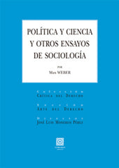 POLITICA Y CIENCIA Y OTROS ENSAYOS DE SOCIOLOGIA - 9788490450338