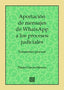 APORTACION DE MENSAJES DE WHATSAPP A LOS PROCESOS JUDICIALES - 9788490455395