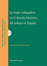 LA MUJER TRABAJADORA EN EL DERECHO HISTORICO DEL TRABAJO EN - 9788490458488 Imagen principal del producto