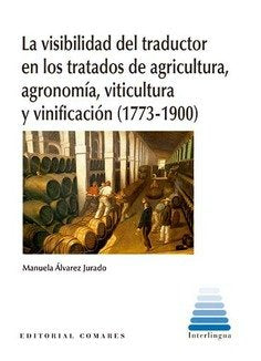 LA VISIBILIDAD DEL TRADUCTOR EN LOS TRATADOS DE AGRICULTURA - 9788490459485 Imagen principal del producto