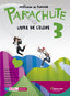 Parachute 3 Livre L'élève Santillana Français (Santillana) - 9788490490167