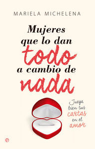 MUJERES QUE LO DAN TODO A CAMBIO DE NADA - 9788490602683