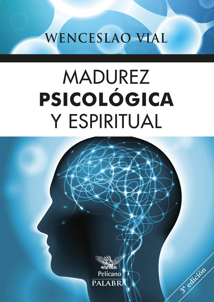 MADUREZ PSICOLOGICA Y ESPIRITUAL | VIAL,WENCESLAO | PALABRA EDICIONES | 9788490613887 Imagen principal del producto
