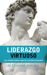 LIDERAZGO VIRTUOSO | HAVARD, ALEXANDRE | PALABRA EDICIONES | 9788490615850