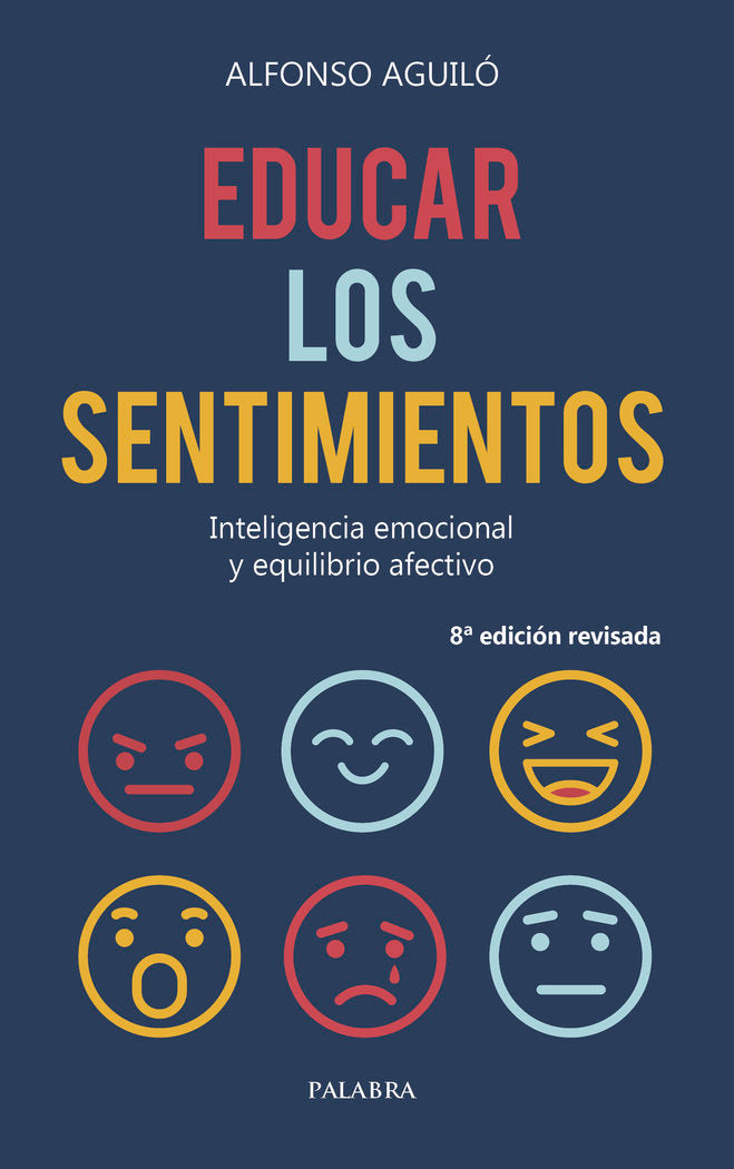 EDUCAR LOS SENTIMIENTOS | AGUILO PASTRANA, ALFONSO | PALABRA EDICIONES | 9788490618202