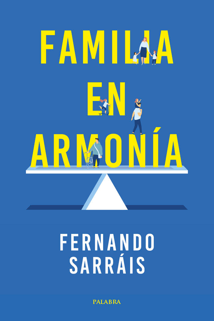 FAMILIA EN ARMONIA | SARRAIS, FERNANDO | PALABRA EDICIONES | 9788490619049 Imagen principal del producto
