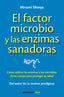 FACTOR MICROBIO Y LAS ENZIMAS SANADORASEL - 9788490625446