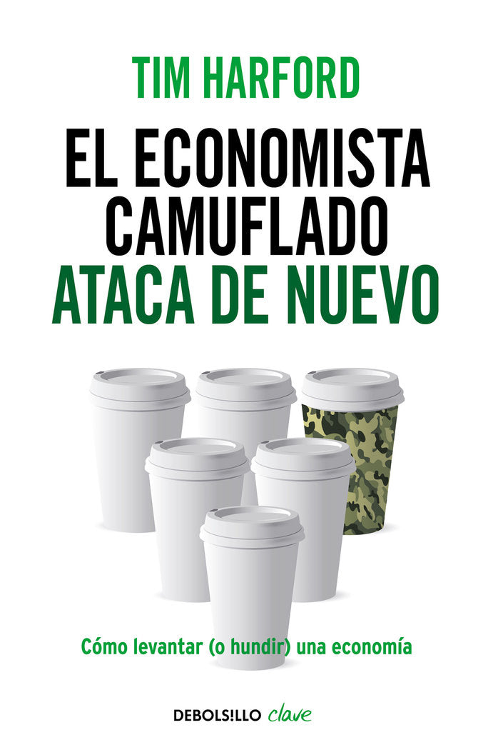 ECONOMISTA CAMUFLADO ATACA DE NUEVO,EL | HARFORD,TIM | DEBOLSILLO | 9788490625866 Imagen principal del producto