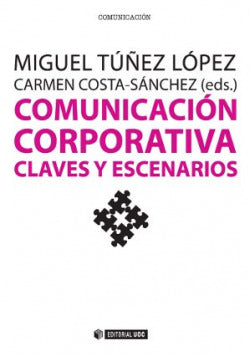 COMUNICACION CORPORATIVA, CLAVES Y ESCENARIOS | TUÑEZ LOPEZ, MIGUEL,COSTA-SANCHEZ, CARME | OBERTA UOC | 9788490643662 Imagen secundaria del producto