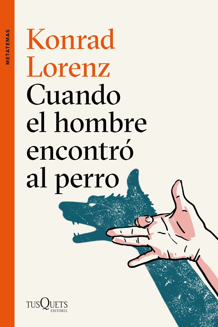 CUANDO EL HOMBRE ENCONTRO AL PERRO | KONRAD LORENZ | TUSQUETS | 9788490666173