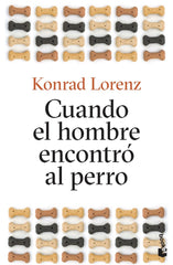 CUANDO EL HOMBRE ENCONTRO AL PERRO | LORENZ, KONRAD | BOOKET | 9788490667408