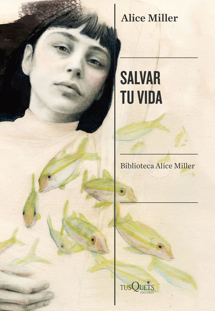 SALVAR TU VIDA | ALICE MILLER | TUSQUETS | 9788490668818 Imagen principal del producto