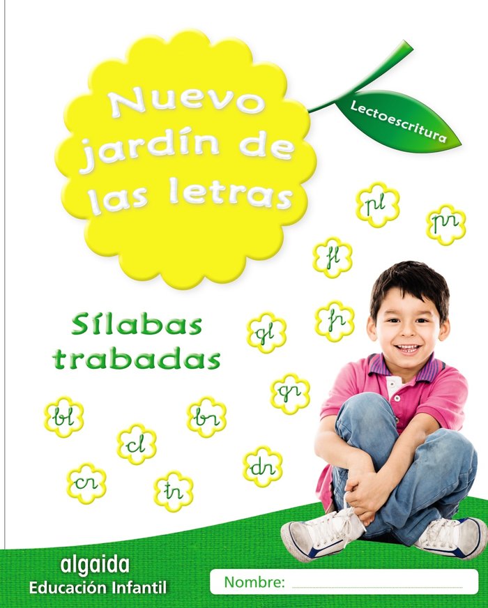 NUEVO JARDIN LETRAS SILABAS TRABADAS EI 17 LECTOESCRITURA | AA,VV | 9788490677377 (Algaida Editores Texto)