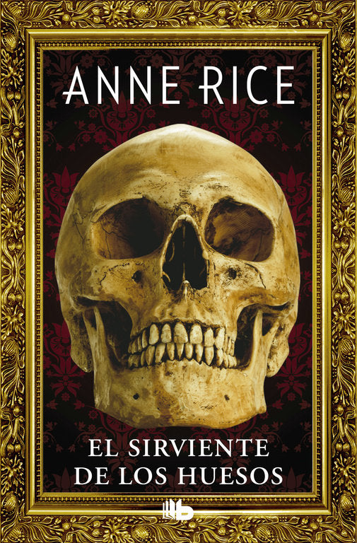 SIRVIENTE DE LOS HUESOS,EL | Anne Rice | 9788490704400 (B de bolsillo) Imagen principal del producto
