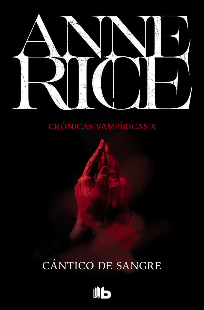 CRONICAS VAMPIRICAS 10 CANTICO DE SANGRE | Rice, Anne | 9788490707753 (B de bolsillo) Imagen principal del producto