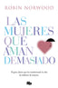 MUJERES QUE AMAN DEMASIADOLAS - 9788490707760