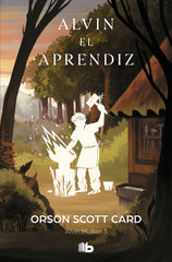 ALVIN EL APRENDIZ (SAGA DE ALVIN MAKER [EL HACEDOR] 3) | Card, Orson Scott | 9788490709313 (B de bolsillo)