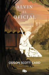 ALVIN EL OFICIAL (SAGA DE ALVIN MAKER [EL HACEDOR] 4) | Card, Orson Scott | 9788490709320 (B de bolsillo)