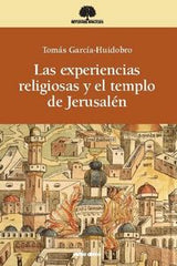 EXPERIENCIAS RELIGIOSAS Y EL TEMPLO DE JERUSALENLAS - 9788490731185