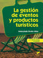 La Gestión de Eventos y Productos Turisticos (Sintesis Editorial) - 9788490770009