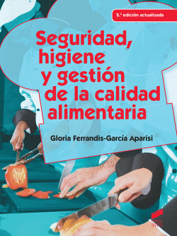 Seguridad, Higiene y Gestión de la Calidad Alimentaria (Sintesis Editorial) - 9788490770092