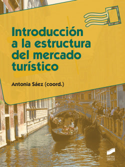 Introducción a la Estructura del Mercado Turistico (Sintesis Editorial) - 9788490770139