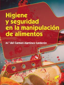 Higiene y Seguridad en la Manipulación de Alimentos (Sintesis Editorial) - 9788490770177