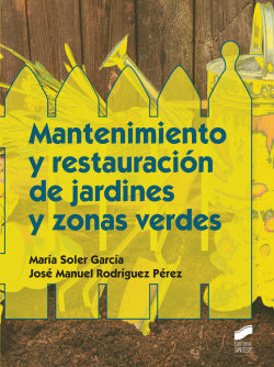 Mantenimiento y Restauracion de Jardines y Zonas Verdes (Sintesis Editorial) - 9788490770290