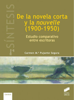 De la Novela Corta y la Nouvelle (1900-1950) (Sintesis Editorial) - 9788490770436