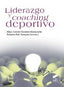 LIDERAZGO Y COACHING DEPORTIVO | GARCIA-NAVEIRA VAAMONDE, ALEJO,RUIZ BARQ | SINTESIS | 9788490770474